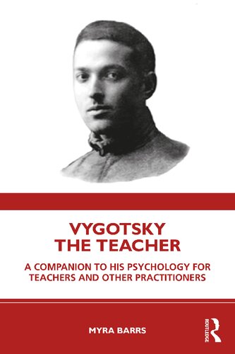 Vygotsky the Teacher: A Companion to His Psychology for Teachers and Other Practitioners (PDF/EPUB Version)