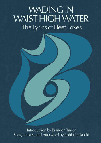 Wading in Waist-High Water: The Lyrics of Fleet Foxes (PDF/EPUB Version)