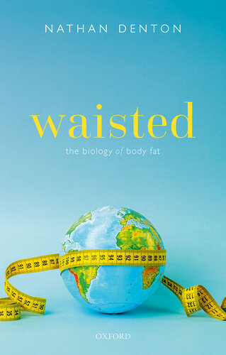 Waisted: The Biology of Body Fat (PDF/EPUB Version)