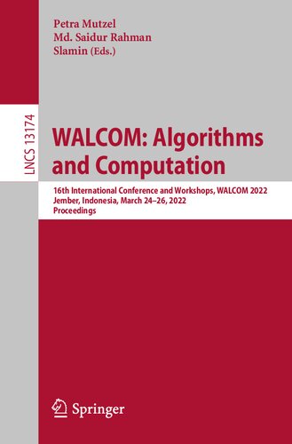 WALCOM: Algorithms and Computation: 16th International Conference and Workshops, WALCOM 2022, Jember, Indonesia, March 24–26, 2022, Proceedings (Theoretical Computer Science and General Issues) (PDF/EPUB Version)