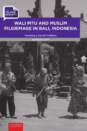 Wali Pitu and Muslim Pilgrimage in Bali, Indonesia Inventing a Sacred Tradition (PDF/EPUB Version)