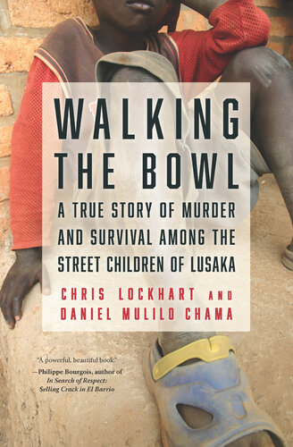 Walking the Bowl: A True Story of Murder and Survival Among the Street Children of Lusaka (PDF/EPUB Version)