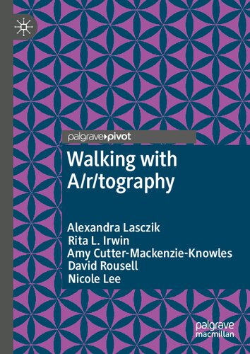 Walking with A/r/tography (Palgrave Studies in Movement across Education, the Arts and the Social Sciences) (PDF/EPUB Version)