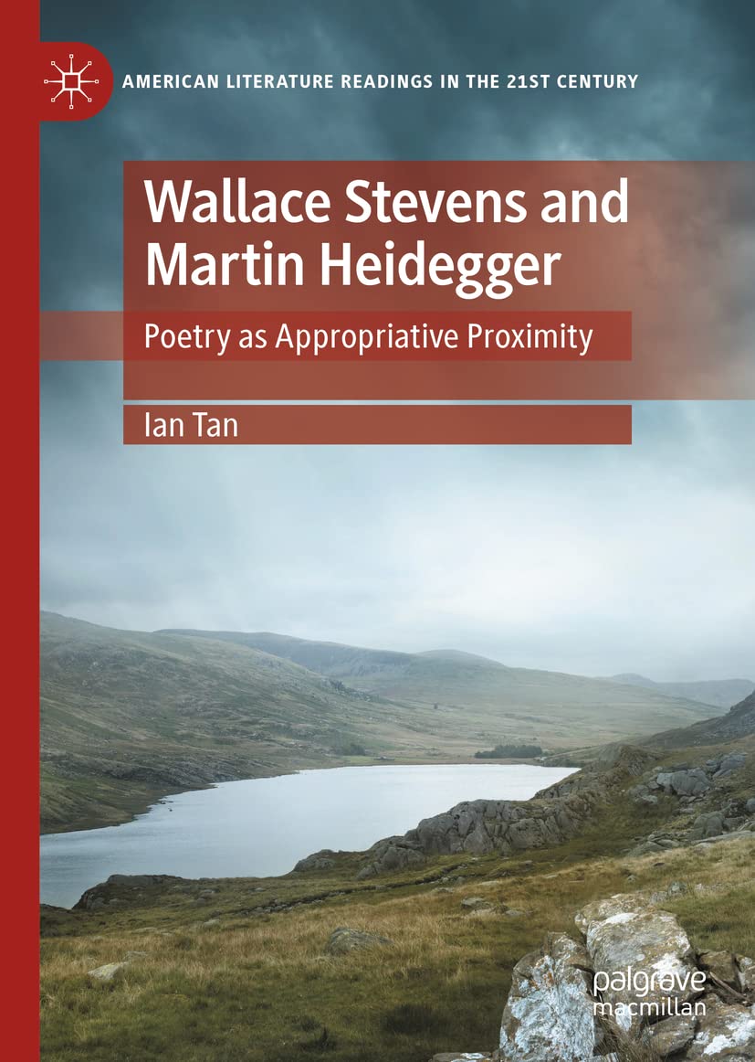 Wallace Stevens and Martin Heidegger: Poetry as Appropriative Proximity (PDF/EPUB Version)