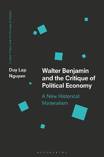 Walter Benjamin and the Critique of Political Economy: A New Historical Materialism (PDF/EPUB Version)