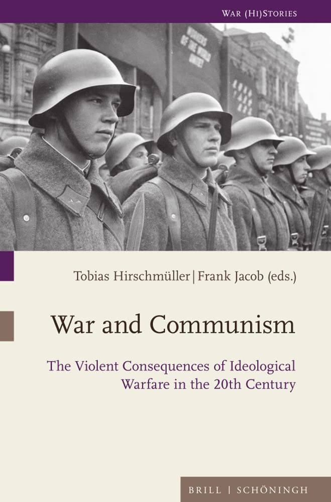 War and Communism: The Violent Consequences of Ideological Warfare in the 20th Century (PDF/EPUB Version)