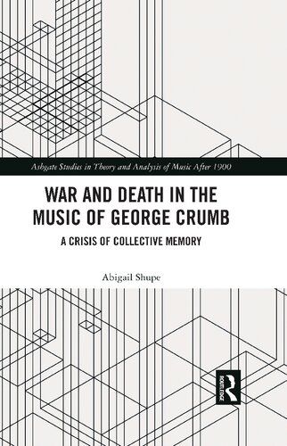 War and Death in the Music of George Crumb: A Crisis of Collective Memory (PDF/EPUB Version)