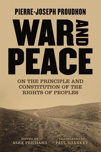 War and Peace: On the Principle and Constitution of the Rights of Peoples (PDF/EPUB Version)