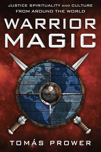 Warrior Magic: Justice Spirituality and Culture from Around the World (PDF/EPUB Version)