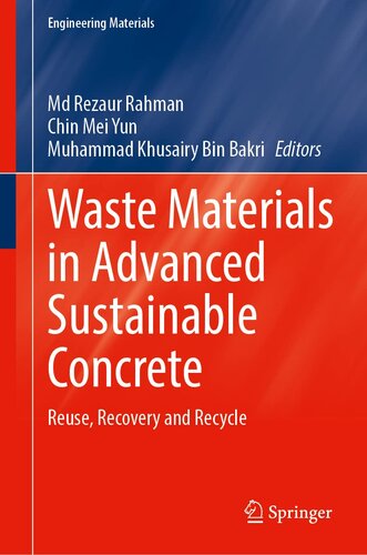 Waste Materials in Advanced Sustainable Concrete: Reuse, Recovery and Recycle (Engineering Materials) (PDF/EPUB Version)