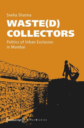 Waste(d) Collectors: Politics of Urban Exclusion in Mumbai (PDF/EPUB Version)
