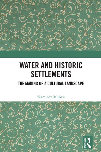 Water and Historic Settlements: The Making of a Cultural Landscape (PDF/EPUB Version)