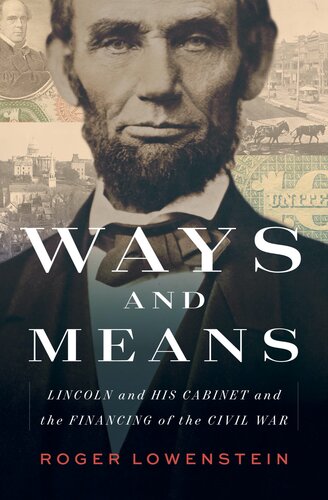 Ways and Means : Lincoln and His Cabinet and the Financing of the Civil War (PDF/EPUB Version)