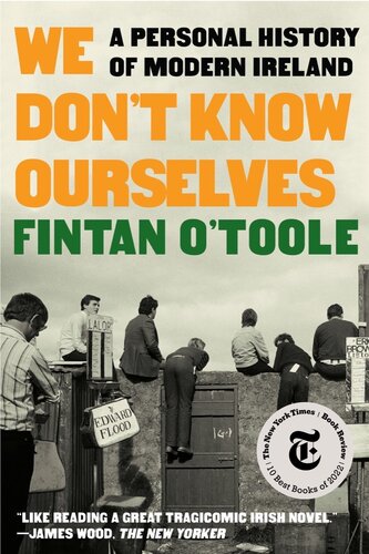 We Don't Know Ourselves: A Personal History of Modern Ireland (PDF/EPUB Version)