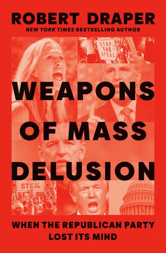 Weapons of Mass Delusion : When the Republican Party Lost Its Mind (PDF/EPUB Version)