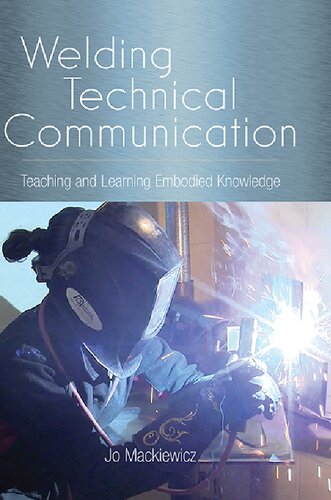 Welding Technical Communication: Teaching and Learning Embodied Knowledge (PDF/EPUB Version)
