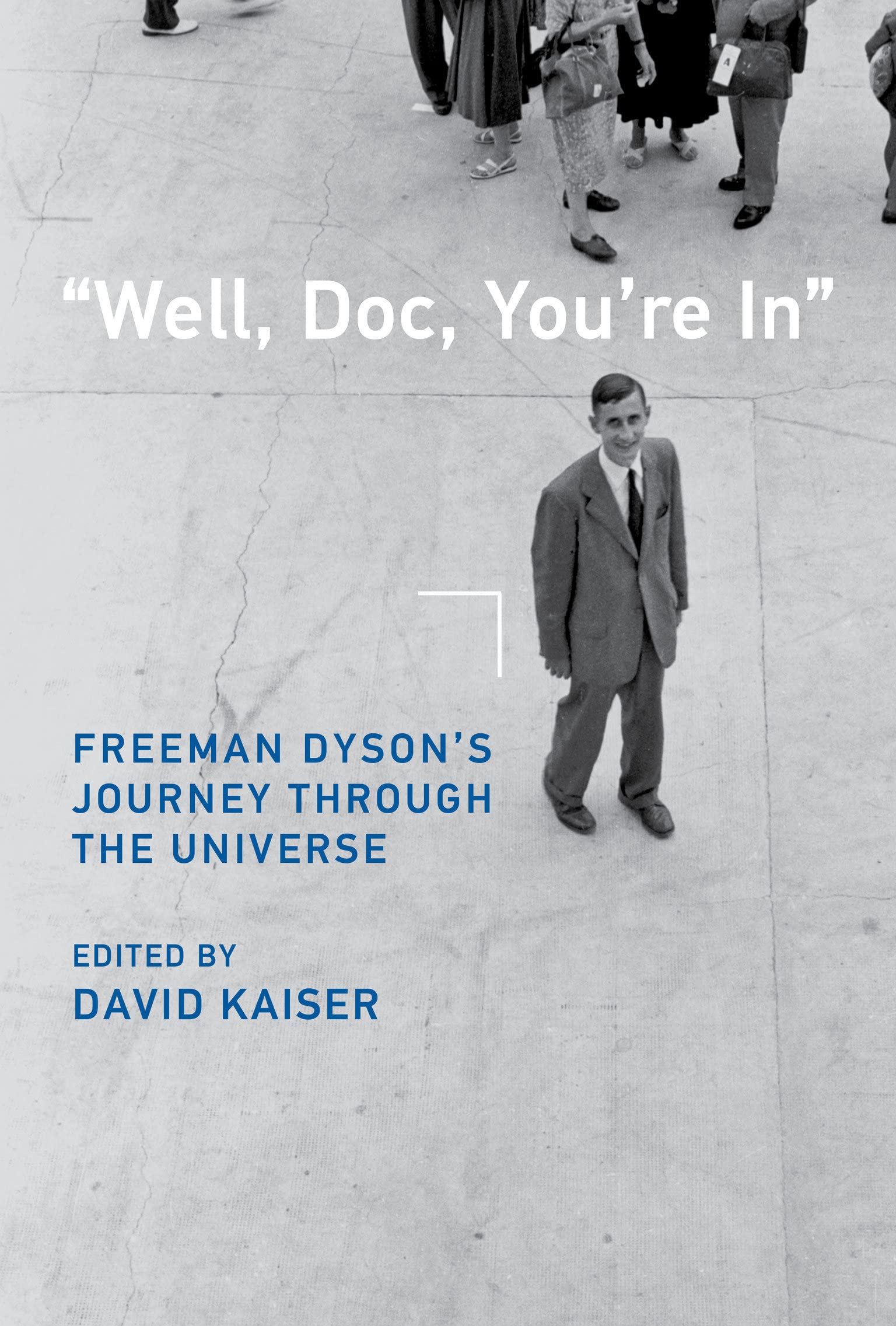 Well, Doc, You're In: Freeman Dyson’s Journey through the Universe (PDF/EPUB Version)