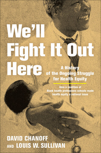 We'll Fight It Out Here: A History of the Ongoing Struggle for Health Equity (PDF/EPUB Version)