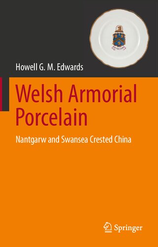Welsh Armorial Porcelain: Nantgarw and Swansea Crested China (PDF/EPUB Version)
