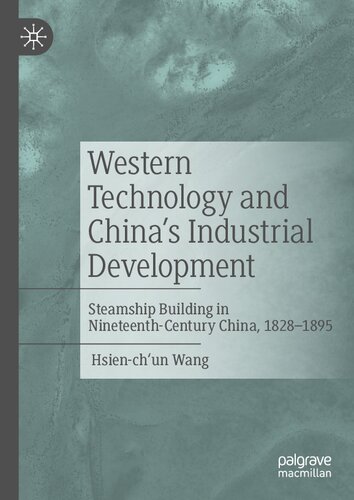 Western Technology and China's Industrial Development: Steamship Building in Nineteenth-Century China, 1828-1895 (PDF/EPUB Version)