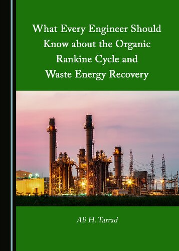What Every Engineer Should Know about the Organic Rankine Cycle and Waste Energy Recovery (PDF/EPUB Version)