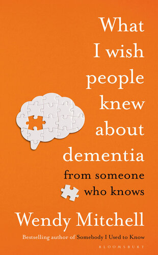 What I Wish People Knew About Dementia: From Someone Who Knows (PDF/EPUB Version)