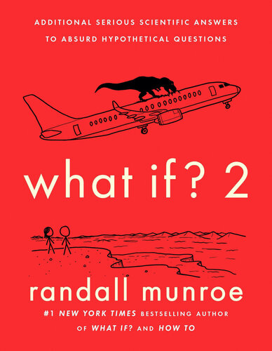 What If? 2 : Additional Serious Scientific Answers to Absurd Hypothetical Questions (PDF/EPUB Version)