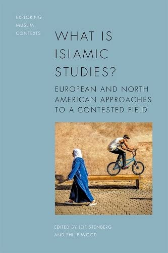 What is Islamic Studies?: European and North American Approaches to a Contested Field (PDF/EPUB Version)