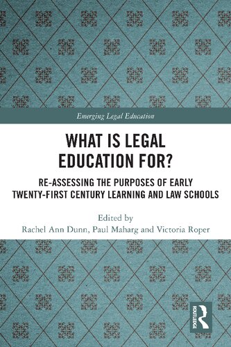 What Is Legal Education For?: Re-Assessing the Purposes of Early Twenty-First Century Learning and Law Schools (PDF/EPUB Version)