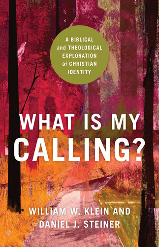 What Is My Calling?: A Biblical and Theological Exploration of Christian Identity (PDF/EPUB Version)