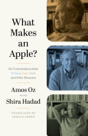 What Makes an Apple?: Six Conversations about Writing, Love, Guilt, and Other Pleasures (PDF/EPUB Version)