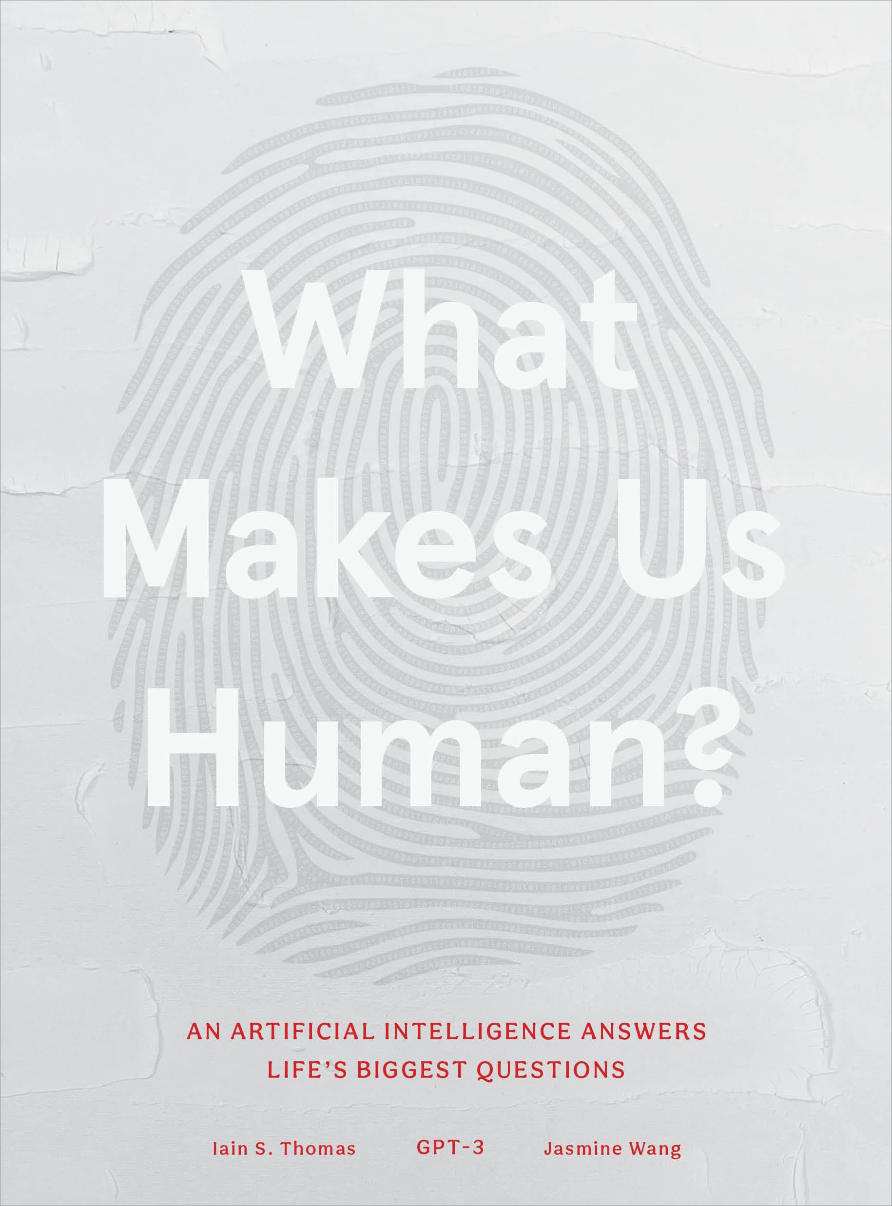 What Makes Us Human: An Artificial Intelligence Answers Life's Biggest Questions (PDF/EPUB Version)