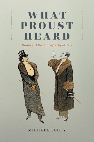 What Proust Heard: Novels and the Ethnography of Talk (PDF/EPUB Version)