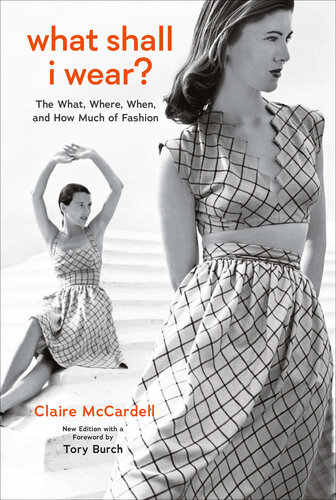 What Shall I Wear?: The What, Where, When, and How Much of Fashion, (PDF/EPUB Version)