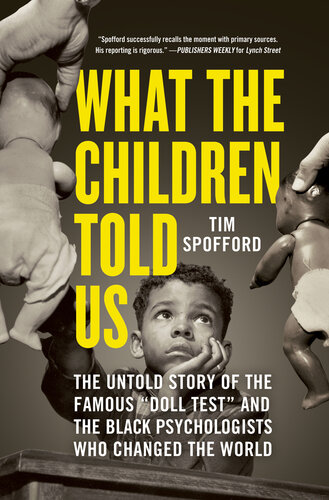 What the Children Told Us: The Untold Story of the Famous "Doll Test" and the Black Psychologists Who Changed the World (PDF/EPUB Version)