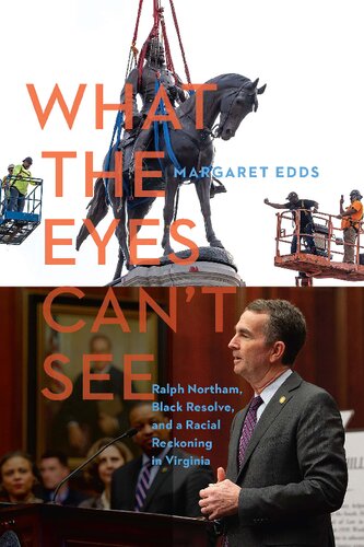 What the Eyes Can't See: Ralph Northam, Black Resolve, and a Racial Reckoning in Virginia (PDF/EPUB Version)