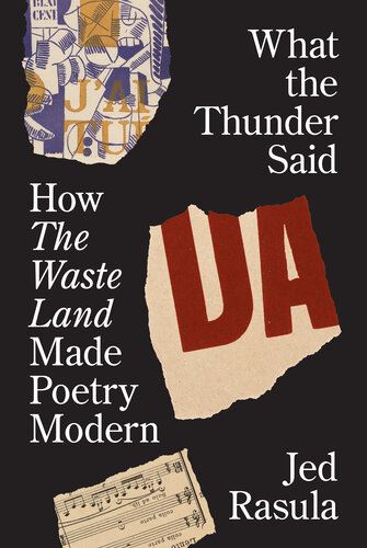 What the Thunder Said: How The Waste Land Made Poetry Modern (PDF/EPUB Version)