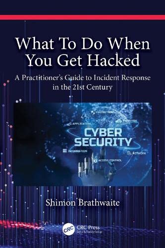 What To Do When You Get Hacked: A Practitioner's Guide to Incident Response in the 21st Century (PDF/EPUB Version)