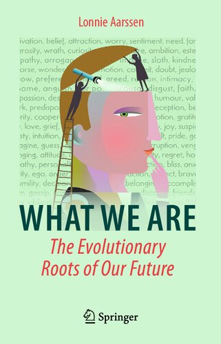 What We Are: The Evolutionary Roots of Our Future (PDF/EPUB Version)