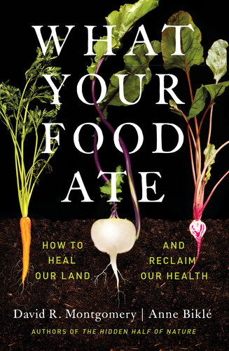 What Your Food Ate: How to Heal Our Land and Reclaim Our Health (PDF/EPUB Version)