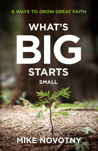 What's Big Starts Small: 6 Ways to Grow Great Faith (PDF/EPUB Version)