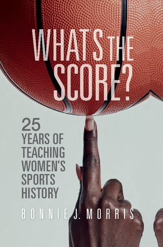 What's the Score?: 25 Years of Teaching Women's Sports History (PDF/EPUB Version)