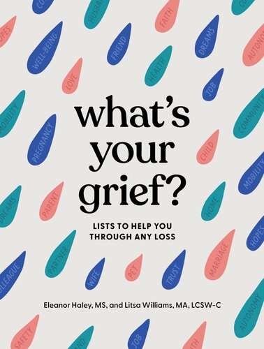 What's Your Grief? : Lists to Help You Through Any Loss (PDF/EPUB Version)
