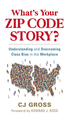 What's Your Zip Code Story?: Understanding and Overcoming Class Bias in the Workplace (PDF/EPUB Version)