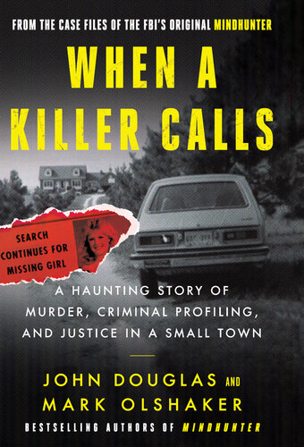 When a Killer Calls: A Haunting Story of Murder, Criminal Profiling, and Justice in a Small Town (Cases of the FBI's Original Mindhunter, #2) (PDF/EPUB Version)