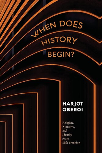 When Does History Begin?: Religion, Narrative, and Identity in the Sikh Tradition (PDF/EPUB Version)