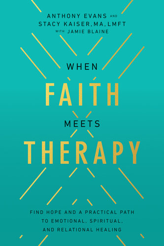 When Faith Meets Therapy: Find Hope and a Practical Path to Emotional, Spiritual, and Relational Healing (PDF/EPUB Version)
