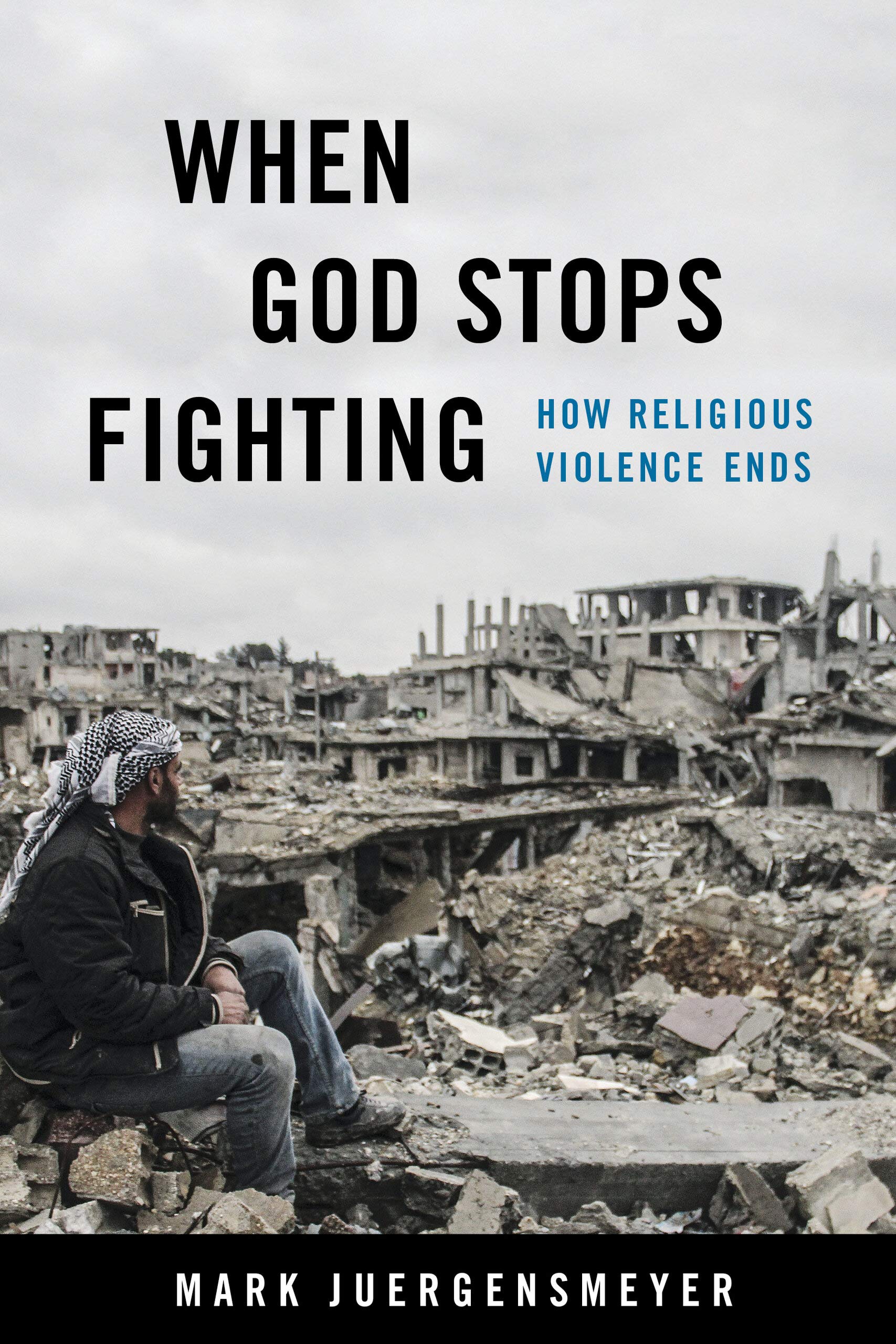 When God Stops Fighting: How Religious Violence Ends (PDF/EPUB Version)