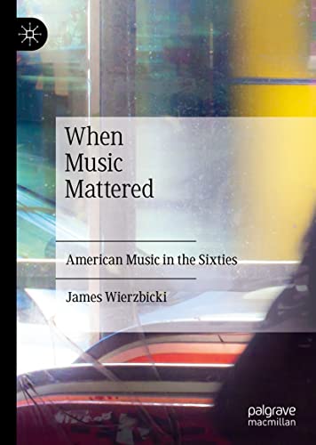 When Music Mattered: American Music in the Sixties (PDF/EPUB Version)