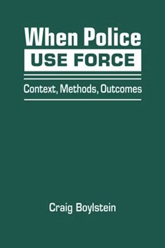 When Police Use Force: Context, Methods, Outcomes (PDF/EPUB Version)
